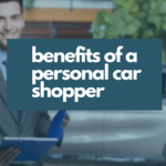The perks of having a Personal Car Shopper for individuals with hectic schedules.