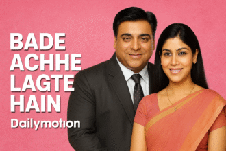 Bade Achhe Lagte Hain Dailymotion